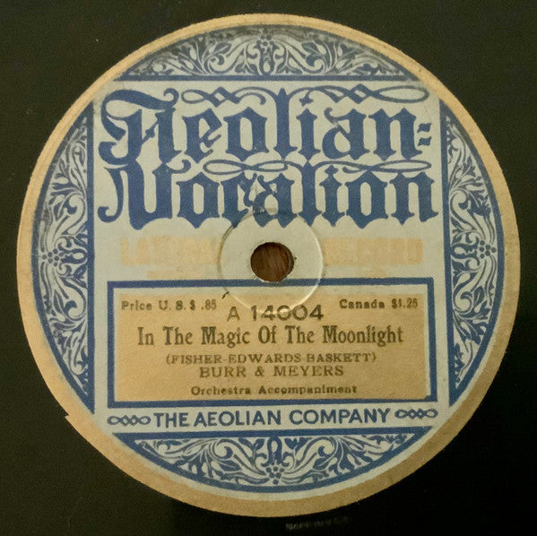 Burr & Meyers, Henry Burr : In The Magic Of The Moonlight / Was There Ever A Pal Like You (Shellac, 10", Mono)