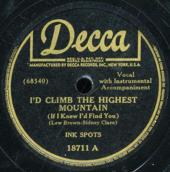 Ink Spots* : I'd Climb The Highest Mountain (If I Knew I'd Find You) / Thoughtless (Shellac, 10")