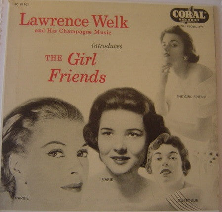 Lawrence Welk And His Champagne Music : The Girl Friends (7", EP)