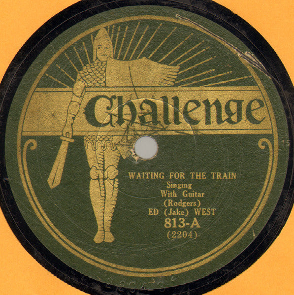 Ed (Jake) West / Carson J. Robison* And Frank Luther (2) : Waiting For The Train / Open Up Dem Pearly Gates For Me (Shellac, 10")