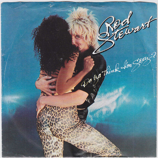 Rod Stewart : Da Ya Think I'm Sexy?  (7", Single, Spe)
