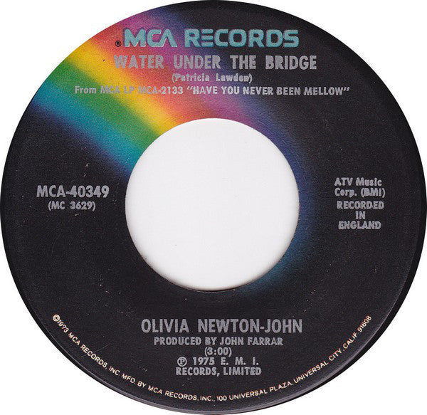 Olivia Newton-John : Have You Never Been Mellow / Water Under The Bridge (7", Single, Glo)