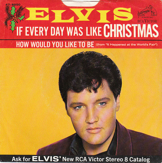 Elvis* : If Every Day Was Like Christmas (7", Single)