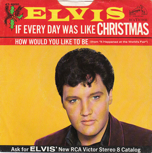 Elvis* : If Every Day Was Like Christmas (7", Single)