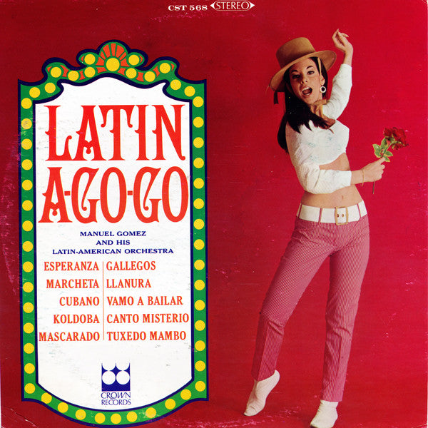 Manuel Gomez And His Latin-American Orchestra* : Latin A-Go-Go (LP)