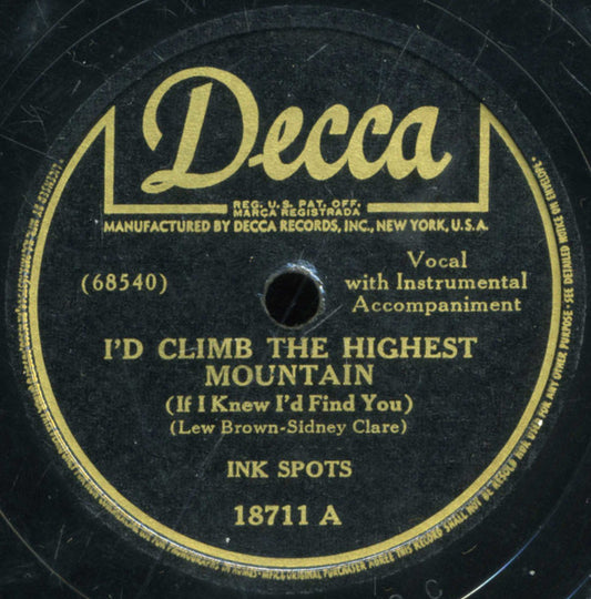 Ink Spots* : I'd Climb The Highest Mountain (If I Knew I'd Find You) / Thoughtless (Shellac, 10")