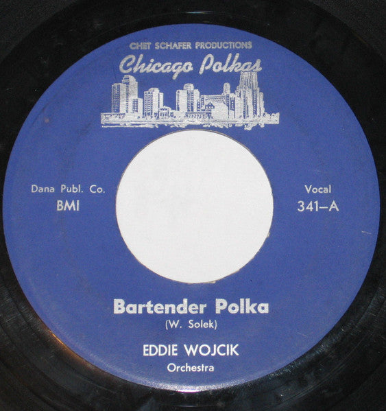 Eddie Wojcik Orchestra : Bartender Polka / It's All Right Polka (7")