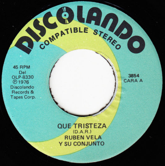 Ruben Vela Y Su Conjunto : Que Tristeza (7", Single)