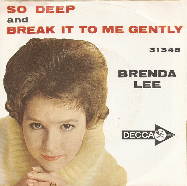Brenda Lee : Break It To Me Gently / So Deep (7", Single, Pin)